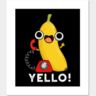 Yello Funny Fruit Yellow Banana Pun Posters and Art